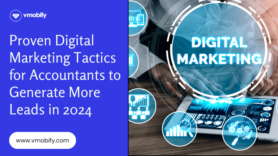 Proven Digital Marketing Tactics for Accountants to Generate More Leads in 2024